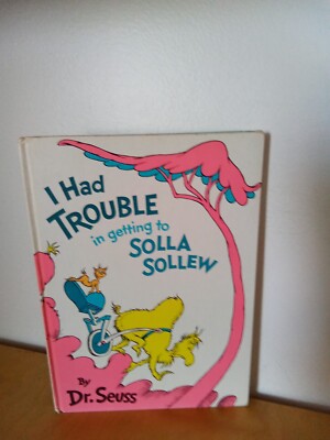 I Had TROUBLE in getting to SOLLA SOLLEW-Dr. Seuss-HC-1st 1965-RANDOM HOUSE
