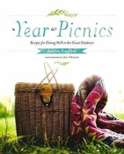A Year of Picnics: Recipes for Dining Well in the Great Outdoors by English, As