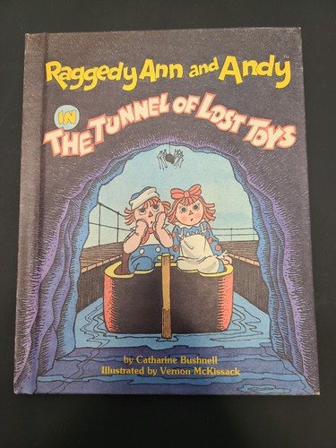 Raggedy Ann and Andy In The Tunnel of Lost Toys 1980 Hardcover Bushnell Weekly R