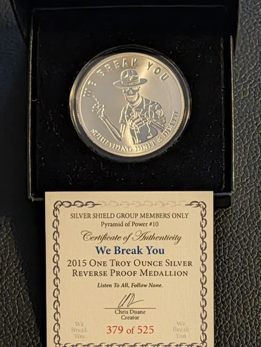 2015 Silver Shield "We Break You" Reverse Proof 1ozt 999 FS Medallion