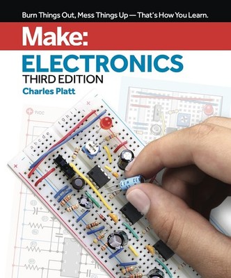 Make: Electronics: Learning by Discovery: A hands-on primer for the new elect...