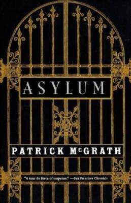 Asylum - Paperback By McGrath, Patrick - GOOD