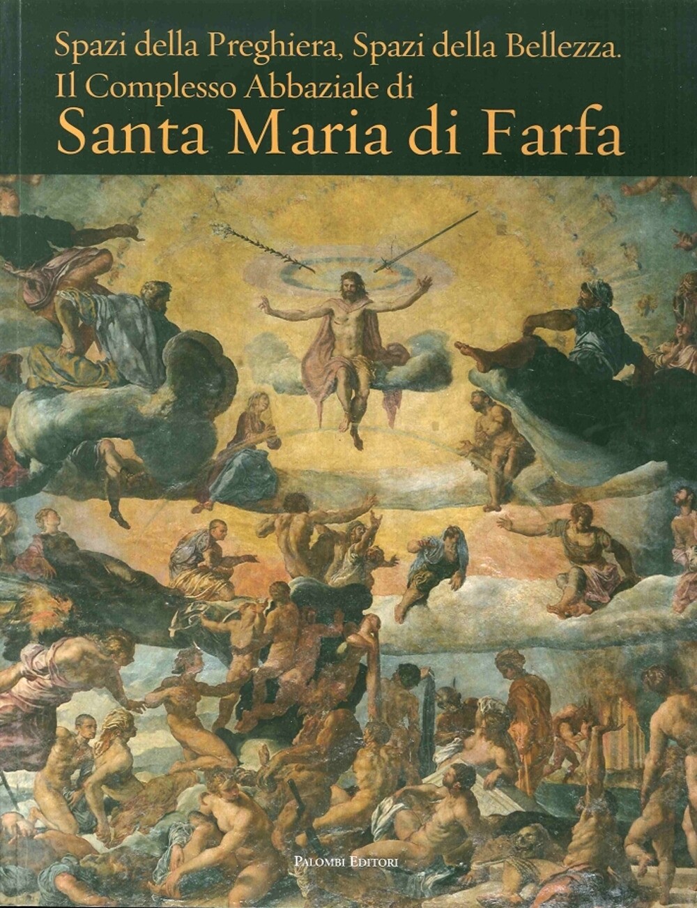 Spazi della Preghiera. Spazi della Bellezza. Il Complesso Abbaziale di Santa Mar