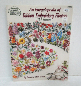 Encyclopedia of Ribbon Embroidery Flowers, 121 Designs, ASN 3405, 1995