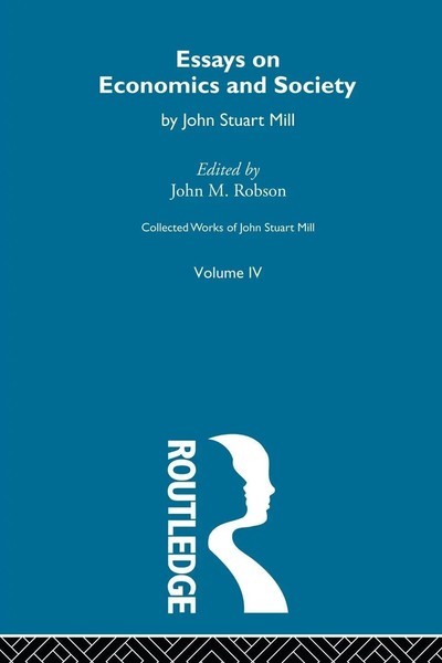 Collected Works Of John Stuart Mill Iv. Essays On Economics And Society Vol A-image