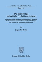 JüRgen Koschwitz | Die Kurzfristige Polizeiliche Freiheitsentziehung. | Buch