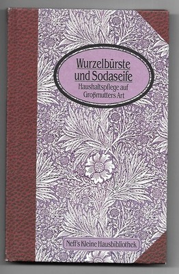 Wurzelbürste und Sodaseife Haushaltspflege Großmutters Art Kleine Hausbibliothek