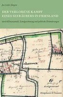 Der Verlorene Kampf Eines SeeräUbers In Friesland | Jan LüDer JüRgens | Buch