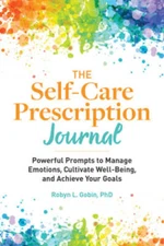 The Self Care Prescription Journal: Powerful Prompts to Manage Emotions,  - GOOD