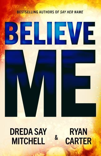Believe Me by Ryan Carter and Dreda Say Mitchell (2023, Trade Paperback)