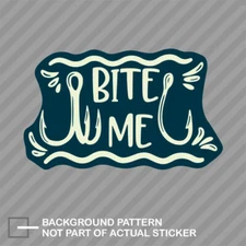 Bite Me Fishing Sticker Decal Vinyl outdoors fish hook  hunting