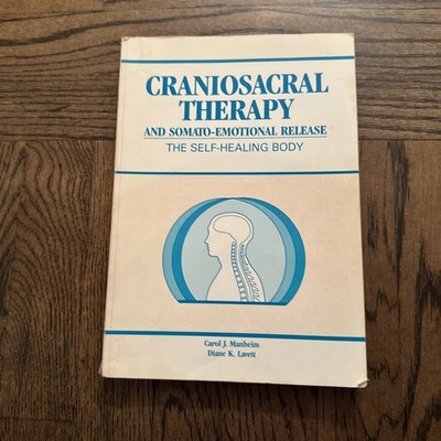 The Self-Healing Body Craniosacral Therapy  Somato-Emotional Release 1989 PB