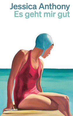 Es geht mir gut | Jessica Anthony | Taschenbuch | 160 S. | Deutsch | 2026