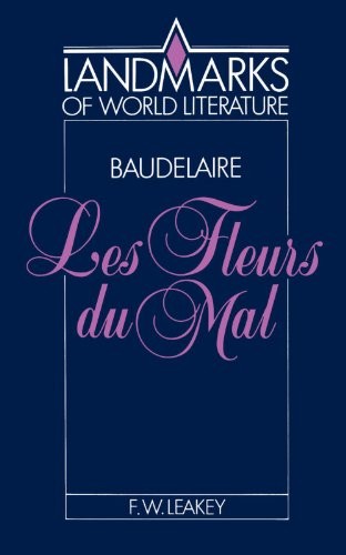 Baudelaire: Les Fleurs du mal (Landmarks of World Literature) By F. W. Leakey