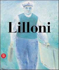  - Umberto Lilloni. Catalogo ragionato. 