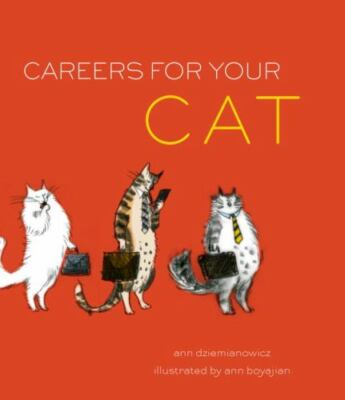 Careers for Your Cat by Ann Dziemianowicz