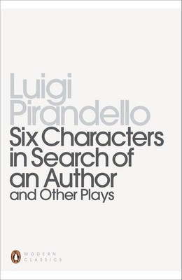 Six Characters in Search of an Author and Other Plays (Penguin Modern Classi...
