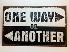 ONE WAY OR ANOTHER ARROW SIGN