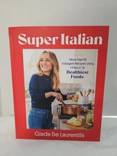 Super-Italian : More Than 110 Indulgent Recipes Using Italy's Healthiest Foods;