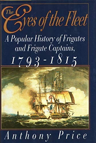 The Eyes of the Fleet: A Popular History of Frigat... by Price, Anthony HardbackFREE US DELIVERY | ISBN: 0393038467 | Quality Books