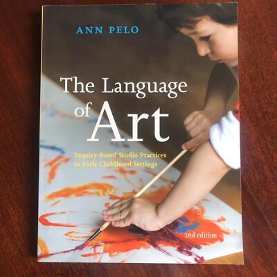 The Language of Art: Inquiry-Based Studio Practices in Early Childhood Settings 