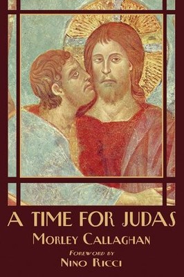 Morley Callaghan A Time for Judas (Taschenbuch) (US IMPORT)