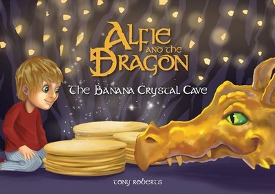 Alfie and the Dragon: The Banana Crystal Cave: 2, Roberts, Tony, Good Book