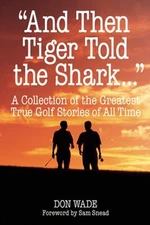 And Then Tiger Told the Shark Paperback Don Wade
