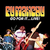 Fu Manchu - Go For It...Live! - Cd - G3Z