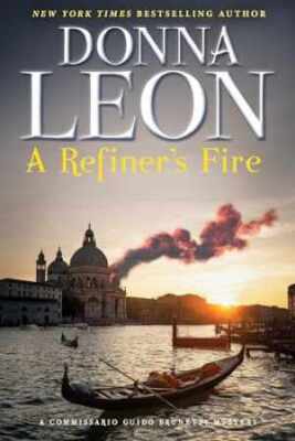 A Refiner s Fire: A Commissario Guido - Hardcover, by Leon Donna - Very Good