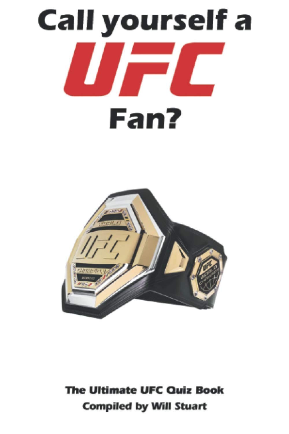 Call Yourself a UFC Fan?: The Ultimate UFC Quiz Book - Image 2