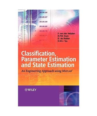 Classification, Parameter Estimation and State Estimation: An Engineering Approa