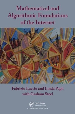 Mathematical and Algorithmic Foundations of the Internet (Chapman & Hall/CRC...