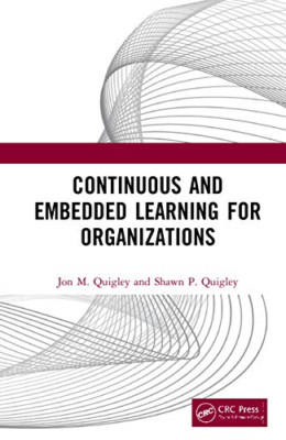 Continuous and Embedded Learning for Organizations - Hardback NEW Quigley, Jon M
