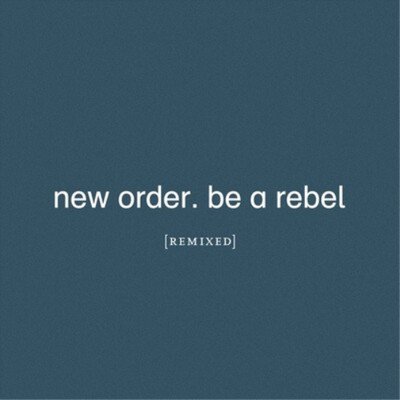New Order Be a Rebel Remixed (CD) Album