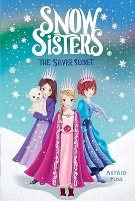 The Silver Secret (1) (Snow Sisters) - Paperback By Foss, Astrid - VERY GOOD