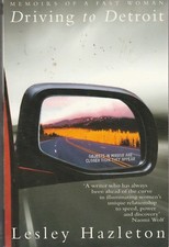 Driving to Detroit Memoirs of a Fast Woman by Lesley Hazleton Paperback 1999