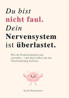 Du Bist Nicht Faul, Dein Nervensystem ist Überlastet Wie du Prokrastination n...