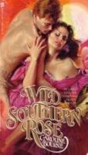 Wild Southern Rose - Mass Market Paperback By Caroline Bourne - ACCEPTABLE