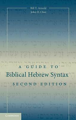 A Guide to Biblical Hebrew Syntax Arnold Choi Paperback 9781107434967 2e