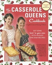 The Casserole Queens Cookbook: Put Some Lovin' in Your Oven with 100 Easy - GOOD