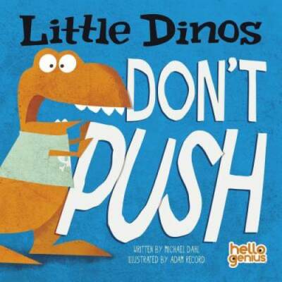 Little Dinos Don't Push - Board book By Dahl, Michael - GOOD