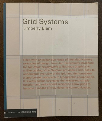   Grid Systems   Principles of Organizing Type Kimberly Elam