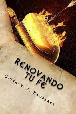 Renovando tu fe: Cuando sientes que todo est? perdido... by Giovanni J. Bambaren
