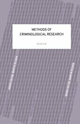 Methods of Criminological Research (Social Research Today) By Dr