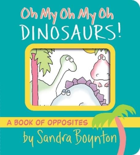 Sandra Boynton Oh My Oh My Oh Dinosaurs! (Board Book) Boynton on BoardAnother great item from Rarewaves USA | Free delivery!