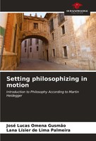 José Lucas Omena GusmãO (U. A.) | Setting Philosophizing In Motion | Taschenbuch