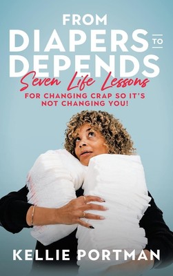 Kellie Portman | From Diapers to Depends | Buch | Englisch (2025)