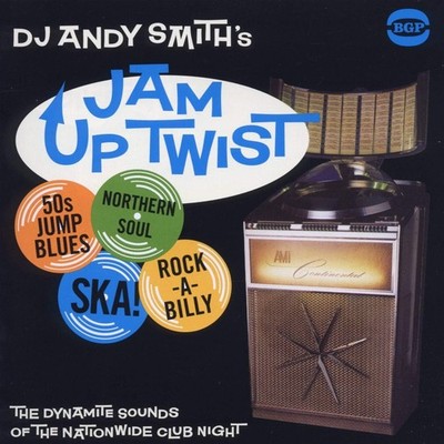 Various Artists DJ Andy Smith's Jam Up Twist: The Dynamite Sounds of the Na (CD)