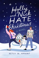 Holly And Nick Hate Christmas | A Novel | Betsy St. Amant | Taschenbuch | 2025